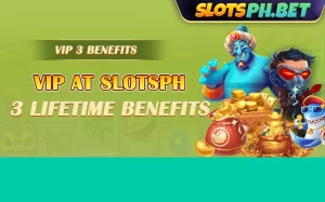 VIP 3 Lifetime Benefits at SlotsPH